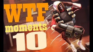 TF2 - WTF Moments X