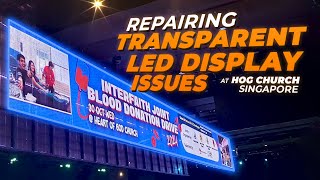 [ALTA MEDIA] Repairing Transparent LED Display Issues at Hog Church, Singapore