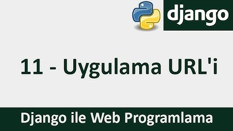 Django Dersleri - 11 - Uygulama URL