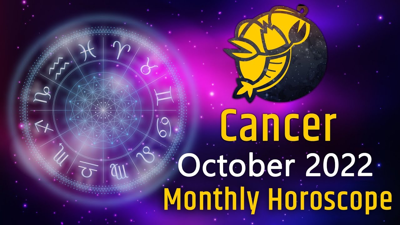 Cancer Horoscope Astrology Predictions for October2022 Monthly