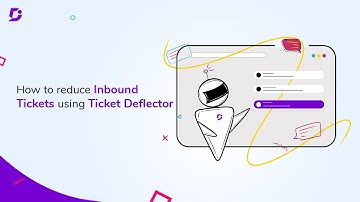How to reduce inbound tickets using ticket deflector