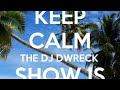 The dj dwreck show 2