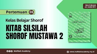 Kelas Belajar Shorof Kitab Silsilah Shorof Mustawa 2 (Pertemuan 1)