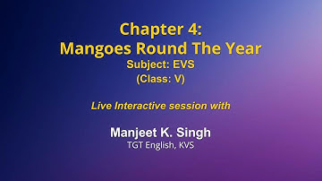Live Interaction on PMeVIDYA : Chapter4: Mangoes Round The  Year
