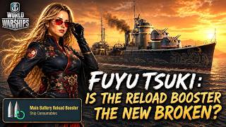 Is Reload Booster the new broken in the WoWS Meta | Fuyutsuki