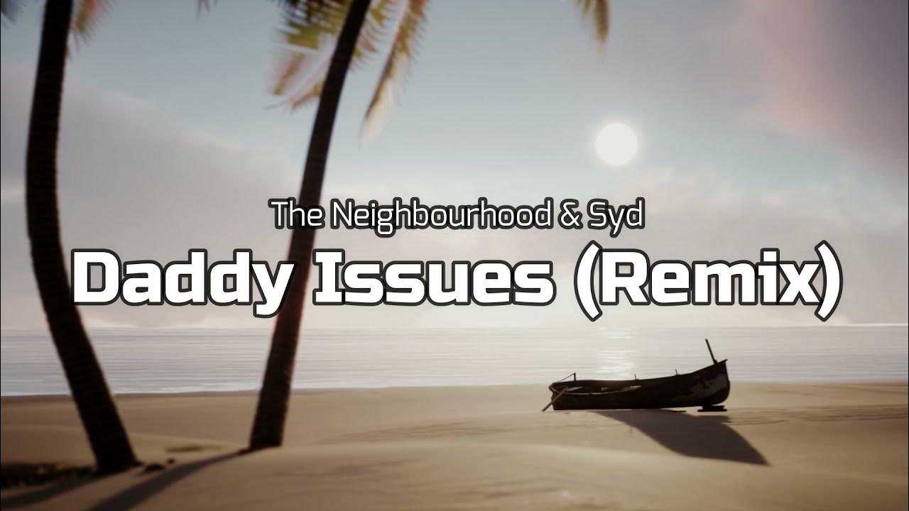 The neighbourhood. Daddy issues the neighbourhood remix. The neighbourhood daddy issues альбом. Daddy issues the neighbourhood remix. Celine dion my heart will go on vhsrip.