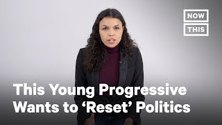 How This Candidate Plans to 'Reset' Politics for the Next Generation | Opinions | NowThis
