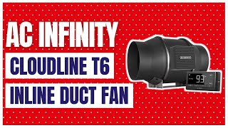 AC Infinity CLOUDLINE T6, Quiet 6” Inline Duct Fan