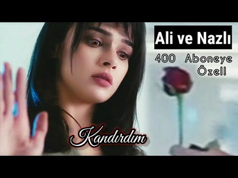 Ali & Nazlı • Kandırdım / 400 Aboneye Özel AlNaz Klip (Türk Dizi Klipleri)