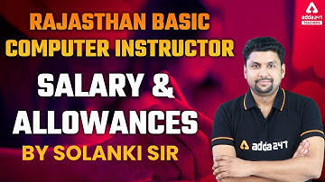 Rajasthan Basic Computer Instructor Salary & Allowances