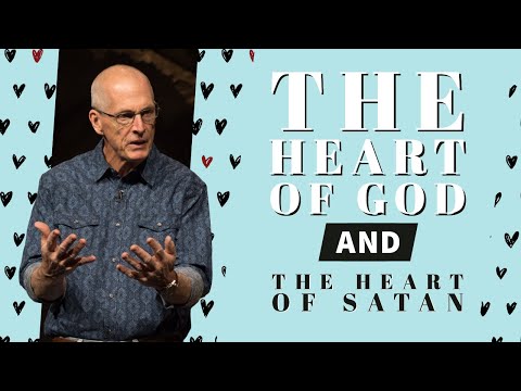 The Heart of God and The Heart of Satan