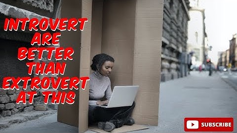 10 things INTROVERT do better than EXTROVERT #theinternetvault