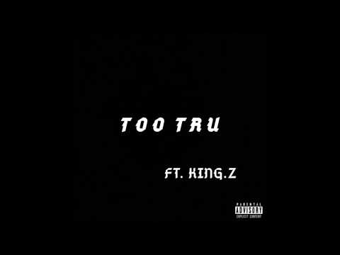 Too Tru by RSN Nat3 ft. KING Z (prod.That Boy Slim97)