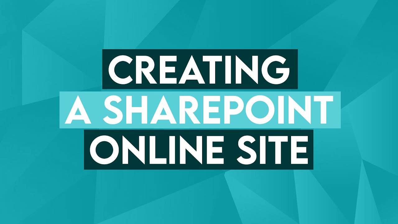 Creating a Microsoft SharePoint Online Site – Office 365