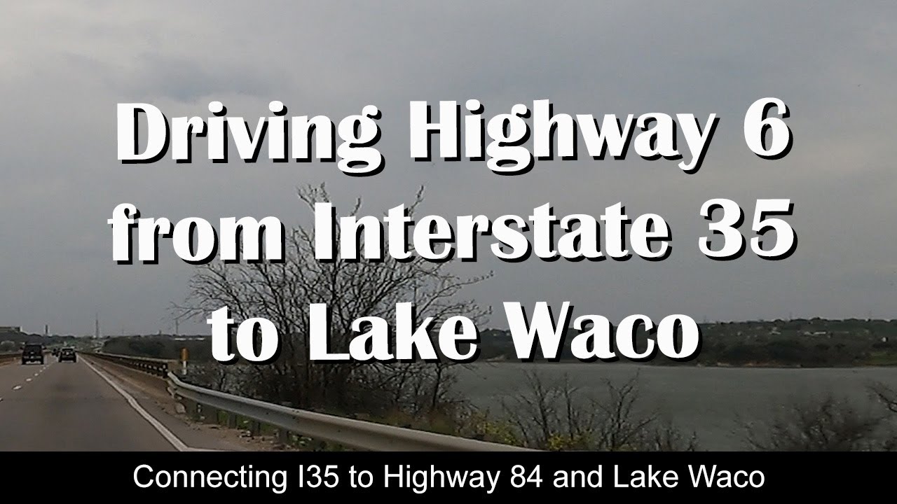 Waco Texas Drive | Highway 6 | Loop 340 | Lake Waco - YouTube