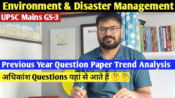 Trend Analysis of Environment & Disaster management for UPSC CSE Mains GS 3 | Disaster management