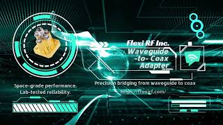 Flexi RF: Waveguide-to-Coax Adapters