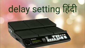 Yamaha dtx multi 12 how to set delay