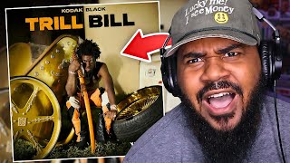 Kodak Black - Trill Bill Full Album Reaction