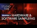 Hardware vs Software Sampling - Studio Time: S2E16