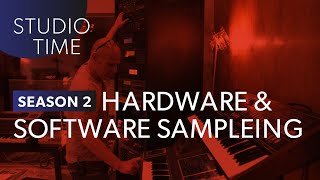 Hardware vs Software Sampling - Studio Time: S2E16