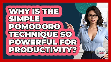 Why Is The Simple Pomodoro Technique So Powerful For Productivity? - Ultimate Life Hacks