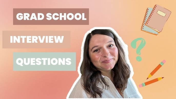 10 Grad School Interview Questions & How to Answer Them! 