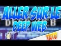 Tutocomment aller sur le deep web  darknet