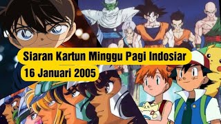 Nostalgia Siaran Kartun Minggu Pagi Indosiar 16 Januari 2005