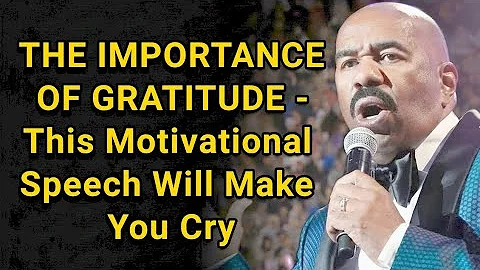 THE IMPORTANCE OF GRATITUDE - This Motivational Speech Will Make You Cry | Steve Harvey