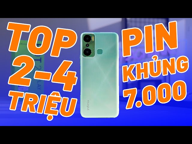 TOP ĐIỆN THOẠI 2-4 TRIỆU PIN TRÂU 7.000MAH, SẠC NHANH, MÀN TO, CẤU HÌNH CAO ĐÁNG MUA NHẤT!