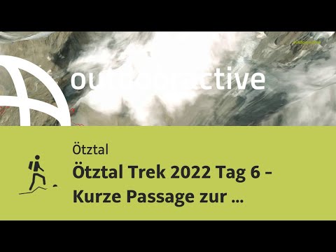 Ötztal Trek 2022 Tag 6 - Kurze Passage zur Siegerlandhütte  (2710m)