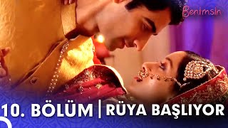 Benimsin Hint Dizisi 10. Bölüm Rüya Başliyor