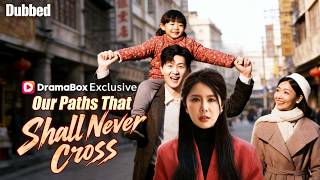 Our Paths That Shall Never Cross(DUBBED) #cdrama #dramabox #revenge