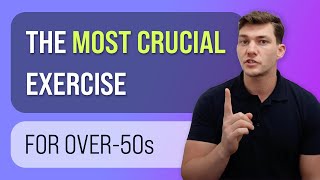 The Most Important Exercise for Ages 50+