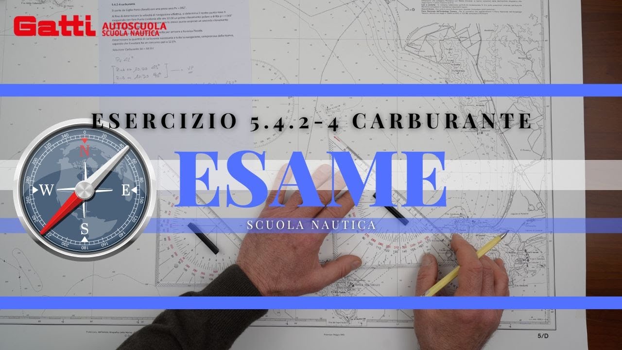 5.4.2-4 CARBURANTE - ESAME PATENTE NAUTICA 2024 OLTRE LE 12 MIGLIA. NUOVO ESERCIZIO DI CARTEGGIO.