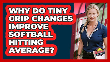 Why Do Tiny Grip Changes Improve Softball Hitting Average? - Softball Basics and Beyond