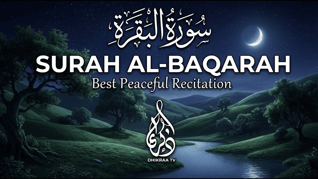 Surah Al Baqarah سورة البقرة   Powerful Full Recitation for Healing, Protection & Peace