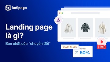 Hiểu Đúng Landing Page Là Gì? | Cách Tạo Landing Page Tăng Chuyển Đổi với LadiPage 5.0 | Lady Trang