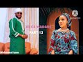 Ke Ce Madadi 13 July 26 2025 Ke Ce Madadi 13 July 26 2025