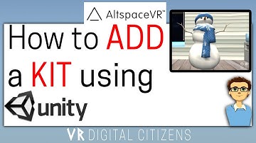 AltspaceVR HOW TO: Add a KIT using UNITY