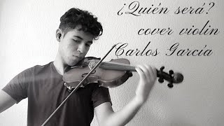 ¿Quién será? Violin Cover - Carlos Delgadillo