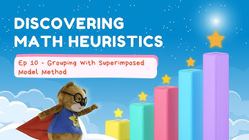 Discovering Math Heuristics | Episode 10: Grouping with Superimposed Model Method