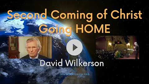 David Wilkerson - Second Coming of Christ - Going ...
