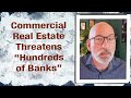 Commercial real estate threatens hundreds of banks
