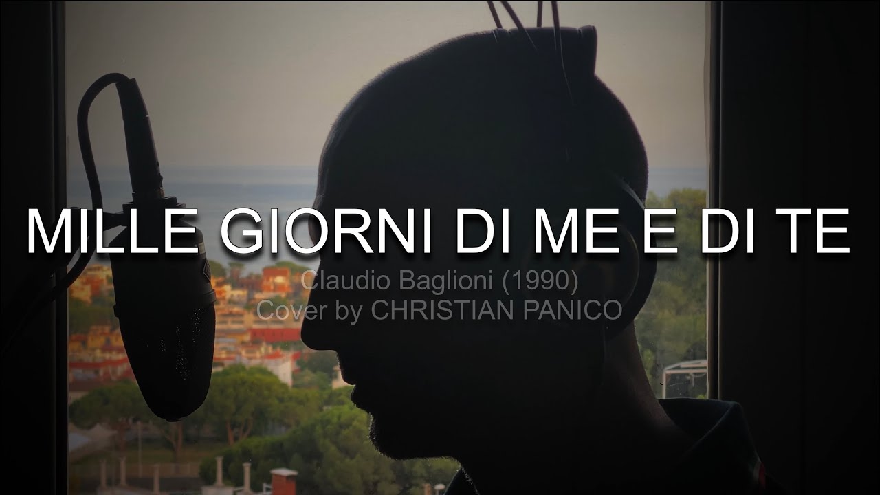 MILLE GIORNI DI ME E DI TE   CLAUDIO BAGLIONI Cover by Christian Panico 