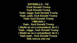YG ft G Eazy ft Macklemore - Fuck Donald Trump Part 2 español