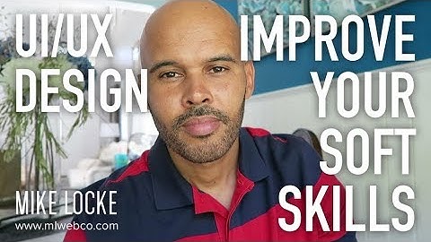 The Importance of Soft Skills to Your UI/UX Design Career