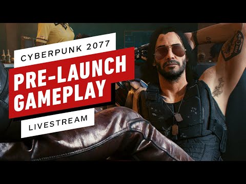 Cyberpunk 2077 Pre-Launch Gameplay Livestream - IGN Plays Live