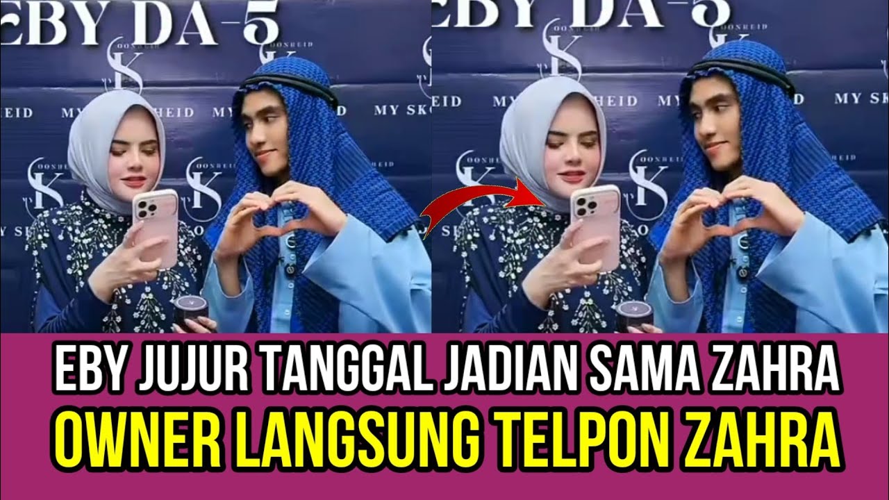Eby Jujur Tanggal Jadian Sama Zahra, Owner Langsung Video Call Zahra!